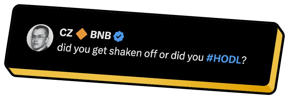 CZ: did you get shaken off or did you #HODL?